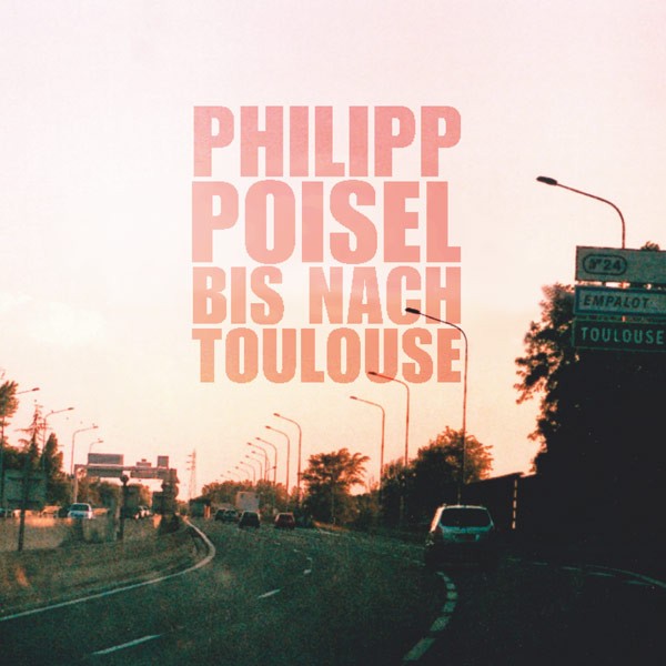 Philipp Poisel - Bis nach Toulouse - CD